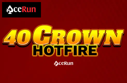 40 Crown Hotfire